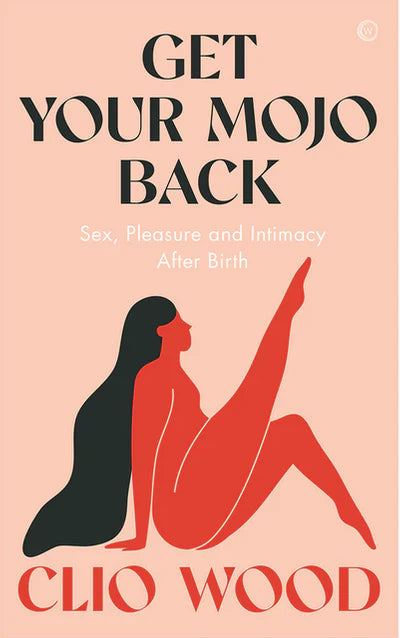 Book cover of 'Get Your Mojo Back' by Clio Wood with a stylized illustration of a woman on a pink background.