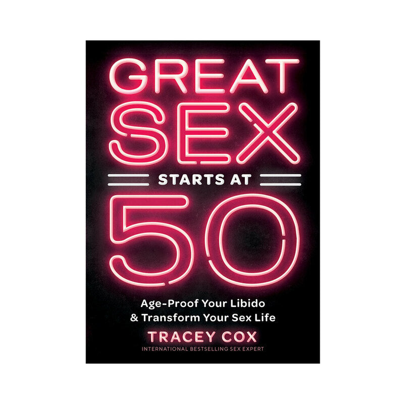 Great Sex Starts At 50: Age-Proof Your Libido & Transform Your Sex Life - Flow+Glow