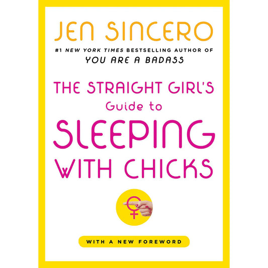 The Straight Girl's Guide to Sleeping with Chicks